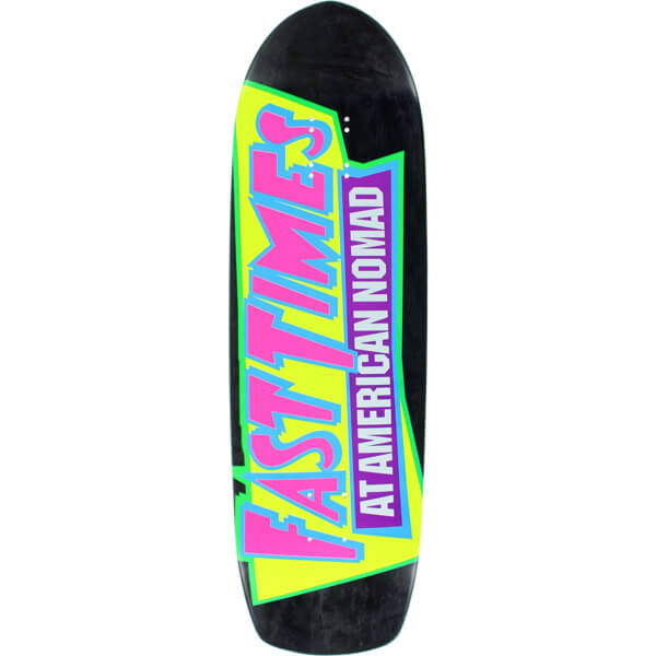 American Nomad Skateboards Fast Times Skateboard Deck  9.5 x 33.25  Warehouse Skateboards